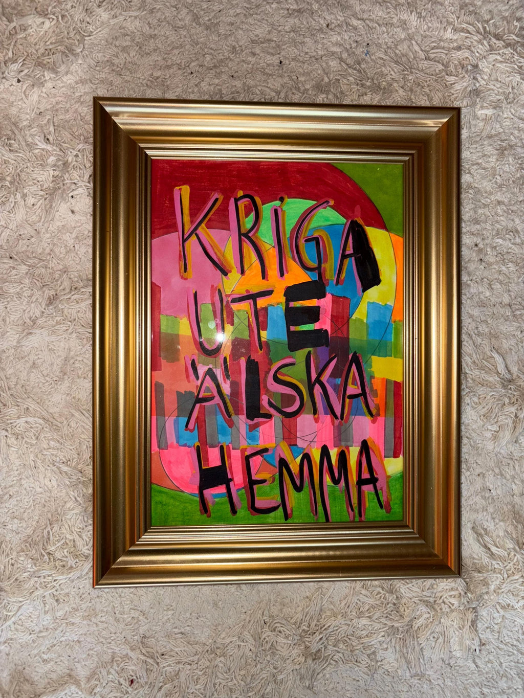 Kriga Ute Älska Hemma – originalmålning, akryl på papper